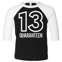 13 Quaranteen Toddler 3/4 Sleeve Tee | Artistshot