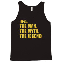 Opa The Man The Myth The Legend Tank Top | Artistshot