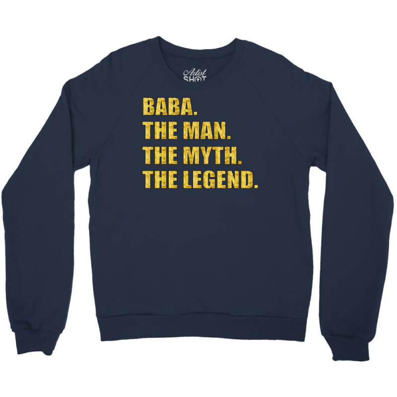 Baba The Man The Myth The Legend Crewneck Sweatshirt | Artistshot