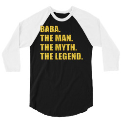 baba the man the myth the legend 3/4 Sleeve Shirt | Artistshot