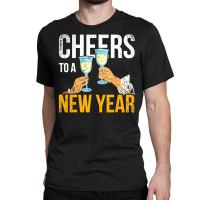 Cheers To A New Year Classic T-shirt | Artistshot