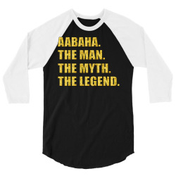 aabaha the man the myth the legend 3/4 Sleeve Shirt | Artistshot