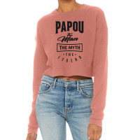 Papou The Myth The Legend Cropped Sweater | Artistshot