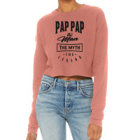 Pap-pap The Myth The Legend Cropped Sweater | Artistshot