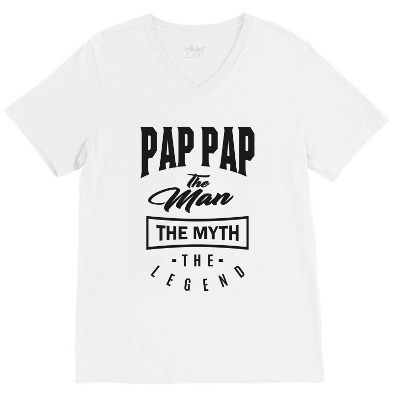 Pap-pap The Myth The Legend V-neck Tee | Artistshot