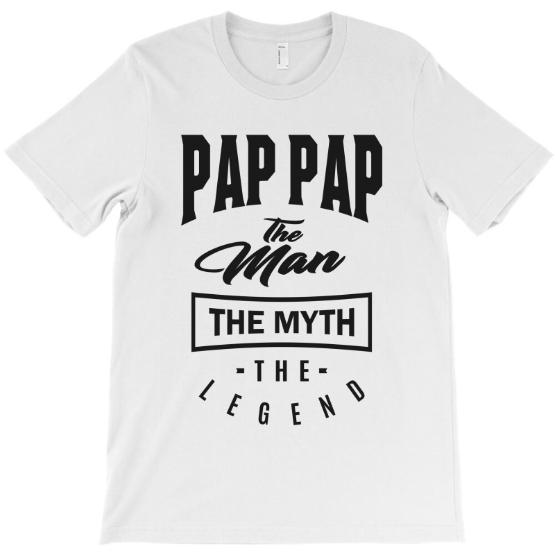 Pap-pap The Myth The Legend T-shirt | Artistshot