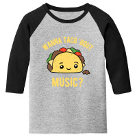 Music Teacher Taco Youth 3/4 Sleeve | Artistshot