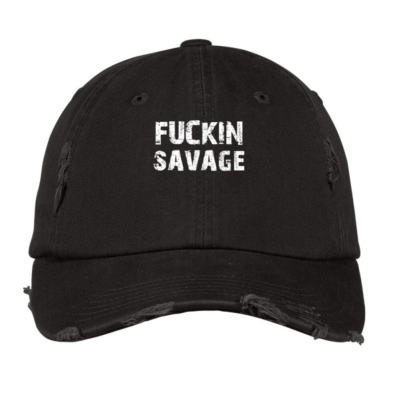 Fuckin Savage T Shirt Vintage Cap by ebertfran1985 | Artistshot