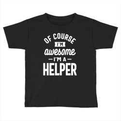 Helper Job Title Gift Toddler T-shirt | Artistshot