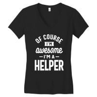 Helper Job Title Gift Women's V-neck T-shirt | Artistshot