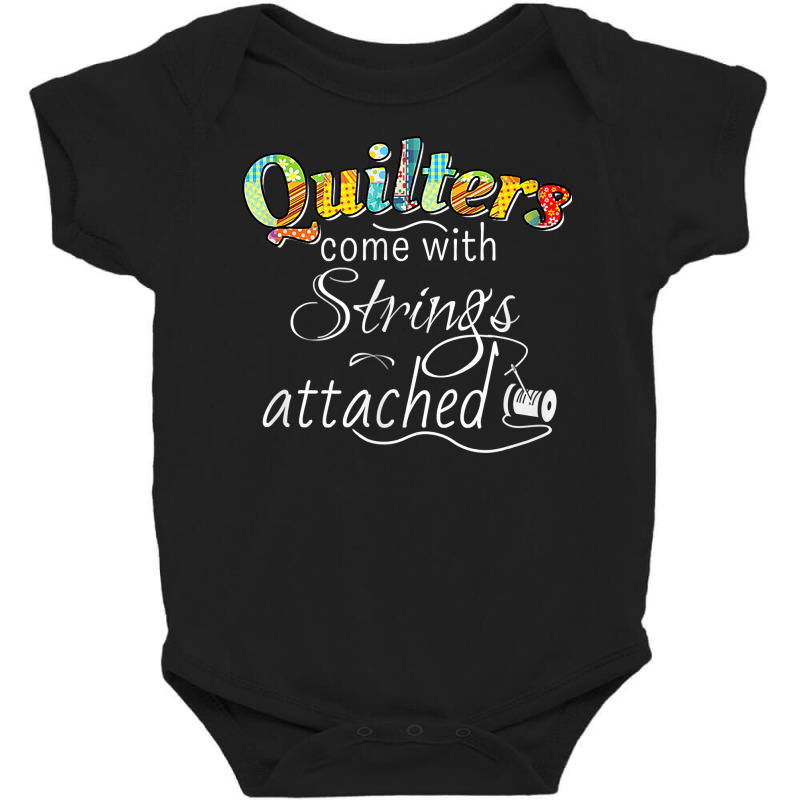 Funny Quilters Come With Strings Attached T Shirt Baby Bodysuit by naythendeters2000 | Artistshot