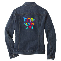 Future Coming Soon Ladies Denim Jacket | Artistshot