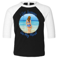 I Got Summer On My Mind, Woman On The Beach T Shirt Toddler 3/4 Sleeve Tee | Artistshot