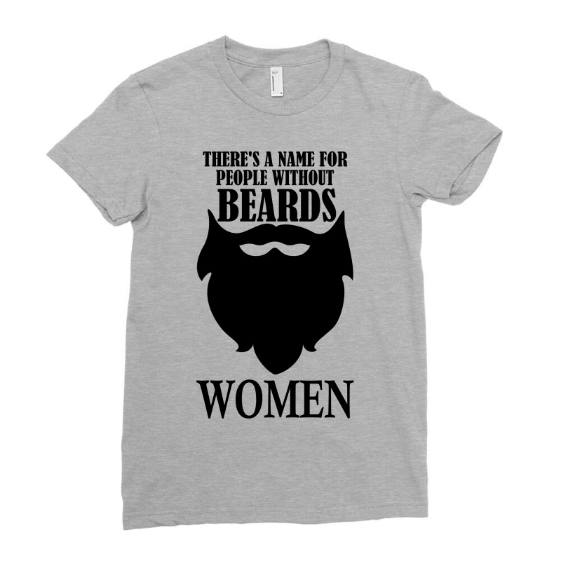 There's A Name For People Without Beards Ladies Fitted T-Shirt by SabriAcar | Artistshot