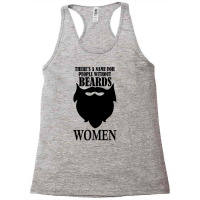 There's A Name For People Without Beards Racerback Tank | Artistshot