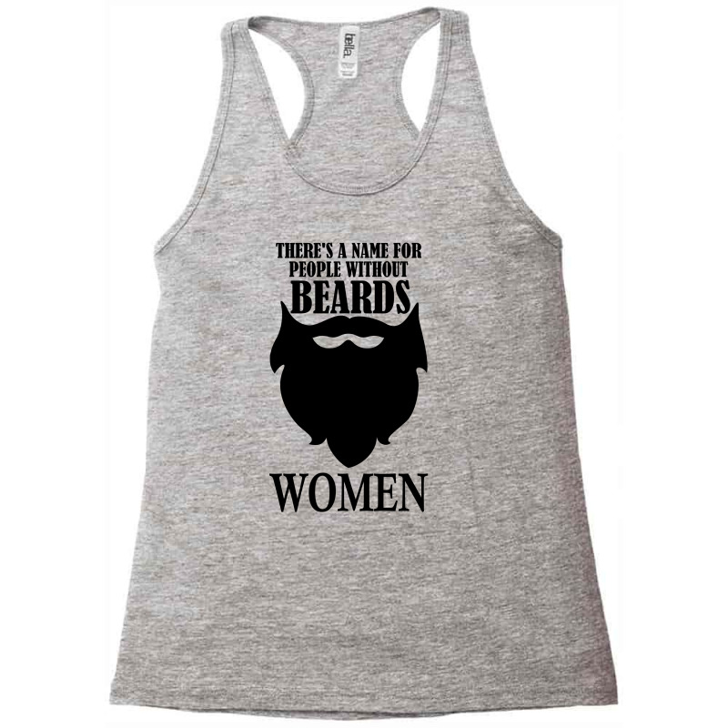 There's A Name For People Without Beards Racerback Tank by SabriAcar | Artistshot