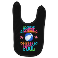 Goodbye School Hello Pool T  Shirt Goodbye School Hello Pool T  Shirt Baby Bibs | Artistshot