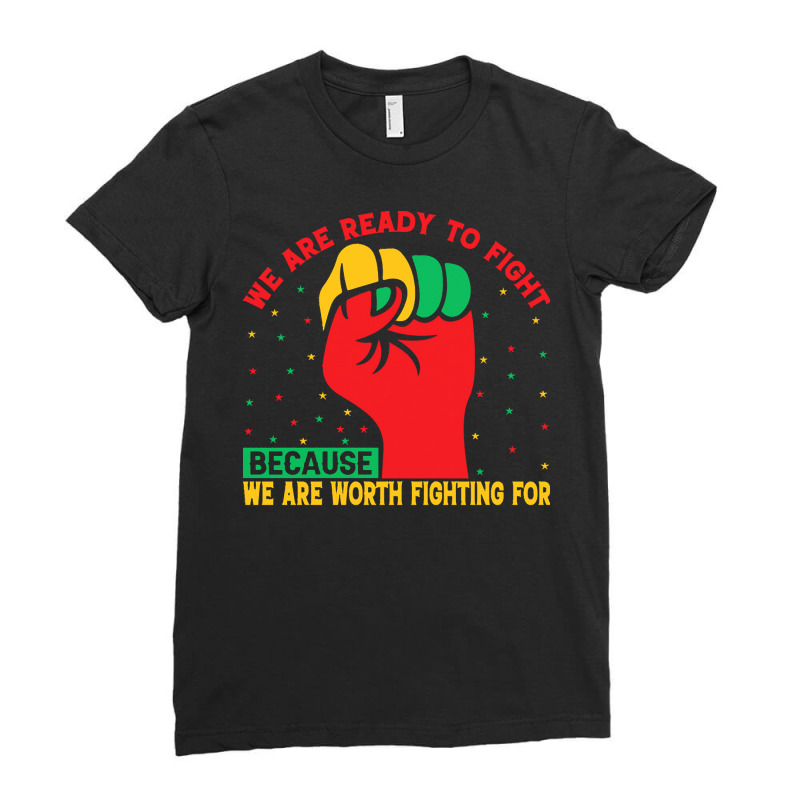 Juneteenth Gifts T  Shirt We Are Not Ready To Fight   Afro American Pr Ladies Fitted T-Shirt by justinawehner627 | Artistshot