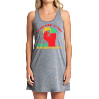 Juneteenth Gifts T  Shirt We Are Not Ready To Fight   Afro American Pr Tank Dress | Artistshot