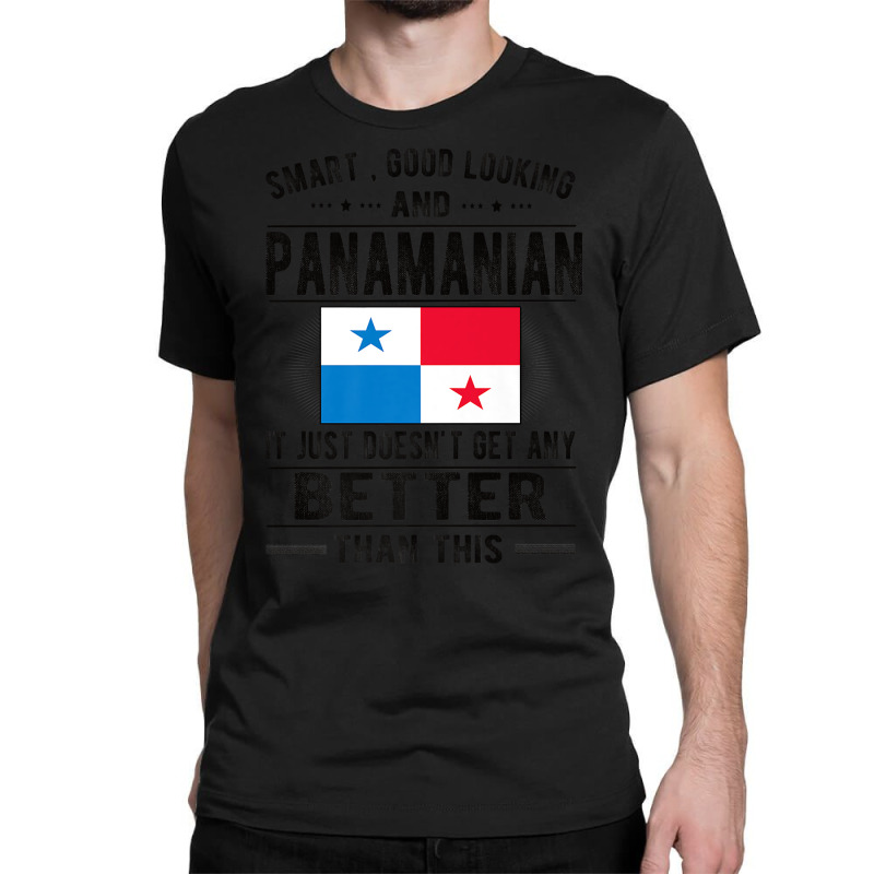 Good Looking Panamanian Flag Panama Panamanian Roots Premium T Shirt Classic T-shirt by ebertfran1985 | Artistshot