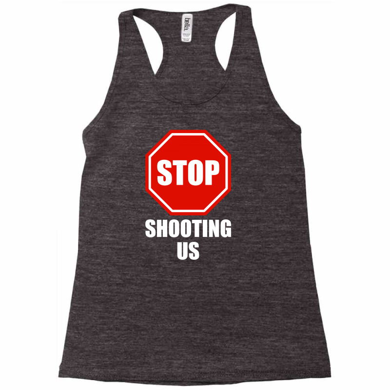 Stop Shooting Us - Black Lives Matter Racerback Tank by Gringo | Artistshot