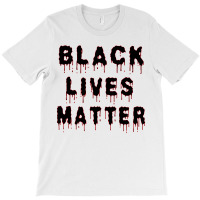 Black Lives Matter T-shirt | Artistshot