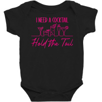 I Need A Cocktail Hold The Tail Tank Top Baby Bodysuit | Artistshot