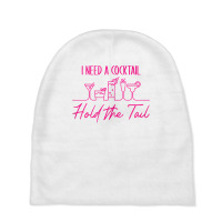 I Need A Cocktail Hold The Tail Tank Top Baby Beanies | Artistshot