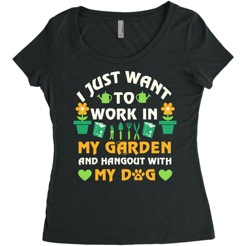 I Just Want To Work In My Garden T  Shirt I Just Want To Work In My Ga Women's Triblend Scoop T-shirt by janiedurgan339 | Artistshot