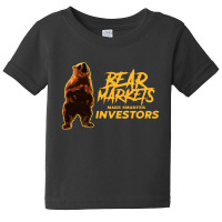 Bear Markets Make Smarter Investors Baby Tee | Artistshot