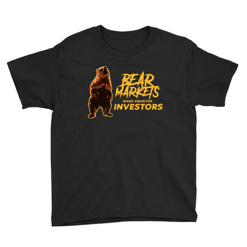 Bear Markets Make Smarter Investors Youth Tee by Ngecrit | Artistshot