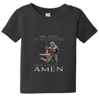 The Crusader The Devil Saw Me Knight Templar Baby Tee | Artistshot