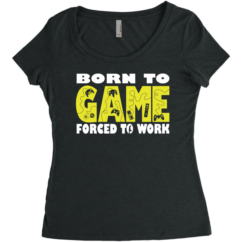 Born To Game Forced To Work Women's Triblend Scoop T-shirt by Romeo and Juliet | Artistshot