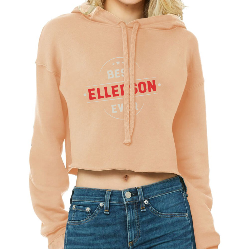 Best Ellerson Ever - Family Name Gift Cropped Hoodie by Diogo Calheiros | Artistshot