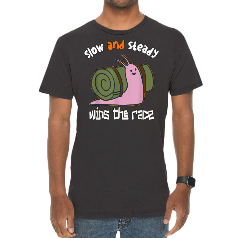 Snail Slow And Steady Wins The Race   Snails T Shirt Vintage T-Shirt by JahmayaWhittle | Artistshot