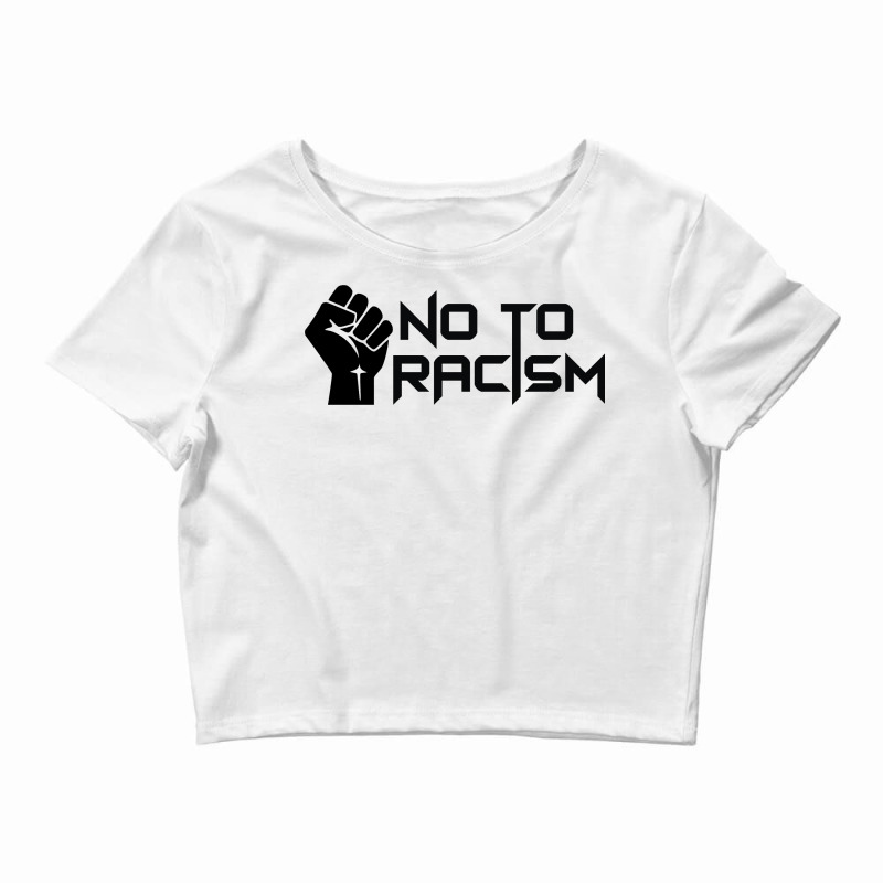 No To Racism Crop Top by coşkun | Artistshot