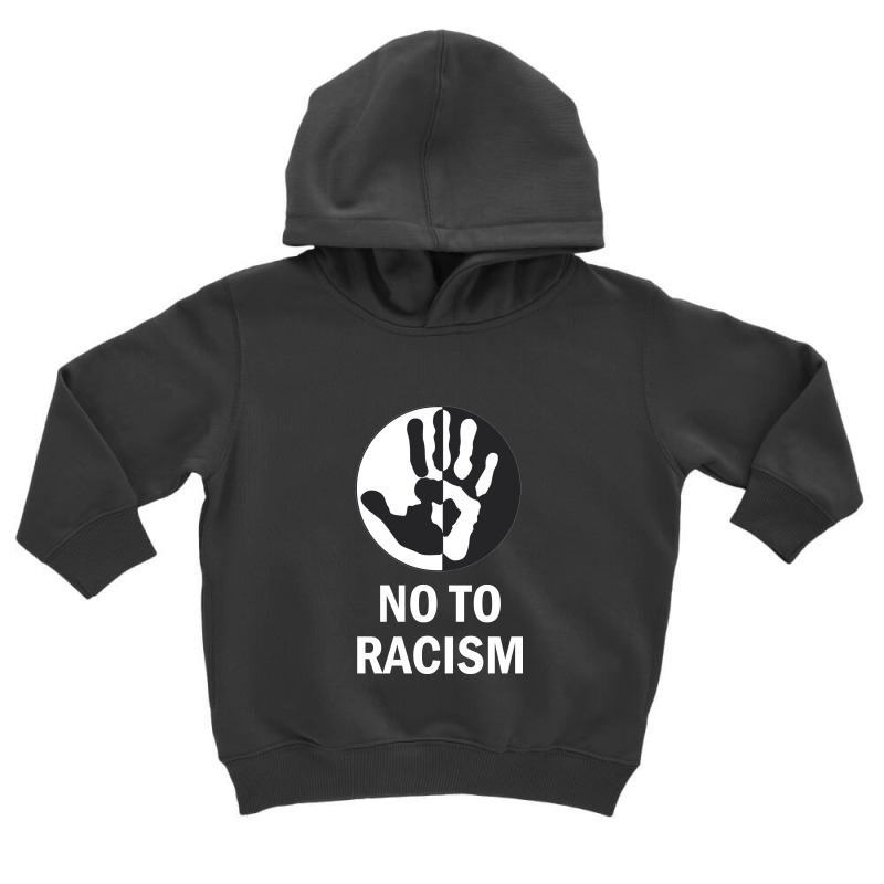 No To Racism Toddler Hoodie by coşkun | Artistshot