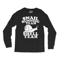 Snail Running Team Funny Snail Running Team T Shirt Long Sleeve Shirts | Artistshot