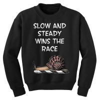 Snail Slow And Steady Wins The Race Funny Humorous T Shirt Youth Sweatshirt | Artistshot