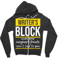 Writer's Block   Funny Author Novelist Novel Writer Poet T Shirt Zipper Hoodie | Artistshot