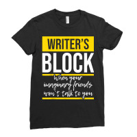 Writer's Block   Funny Author Novelist Novel Writer Poet T Shirt Ladies Fitted T-shirt | Artistshot