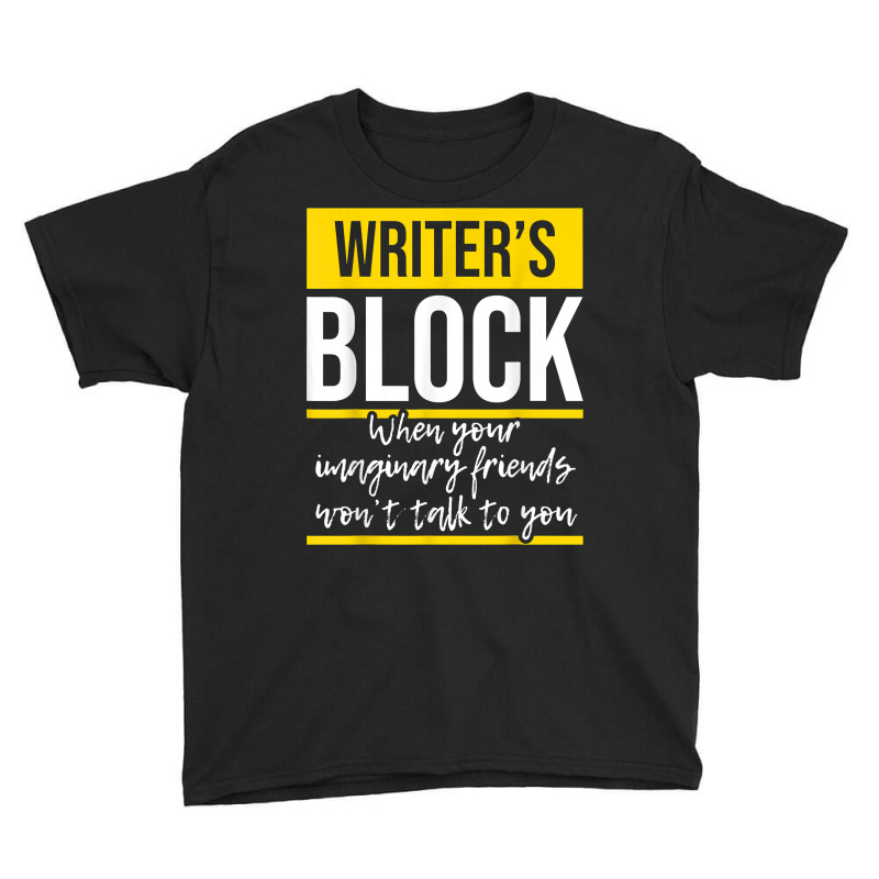 Writer's Block   Funny Author Novelist Novel Writer Poet T Shirt Youth Tee by AakritiRosek1997 | Artistshot