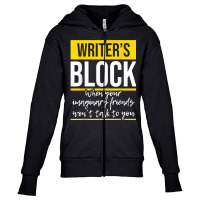 Writer's Block   Funny Author Novelist Novel Writer Poet T Shirt Youth Zipper Hoodie | Artistshot