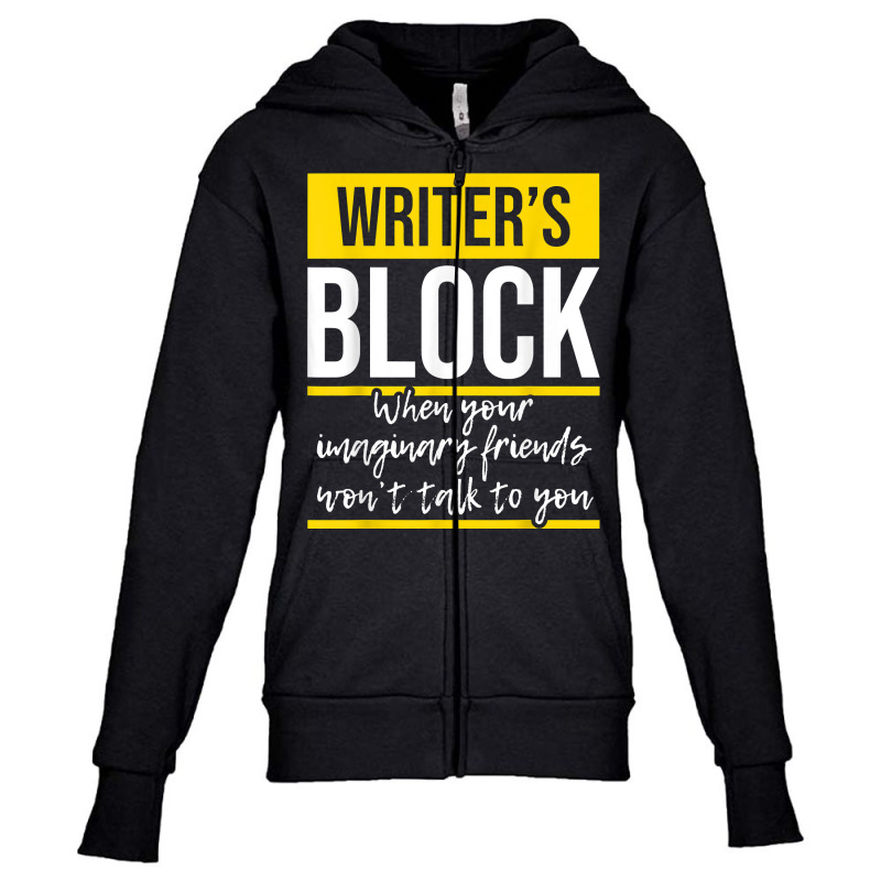 Writer's Block   Funny Author Novelist Novel Writer Poet T Shirt Youth Zipper Hoodie by AakritiRosek1997 | Artistshot