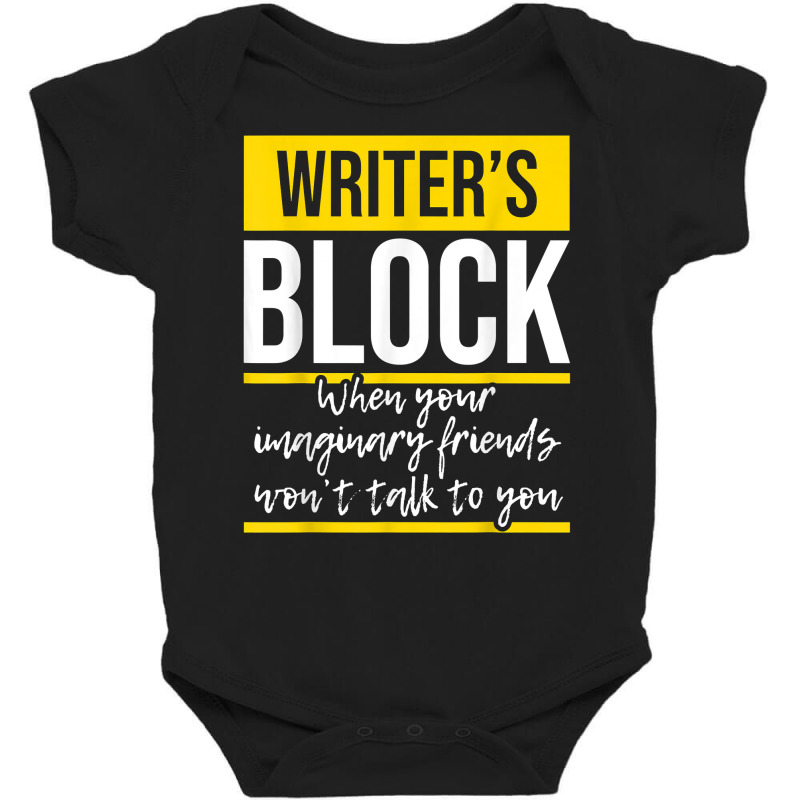 Writer's Block   Funny Author Novelist Novel Writer Poet T Shirt Baby Bodysuit by AakritiRosek1997 | Artistshot