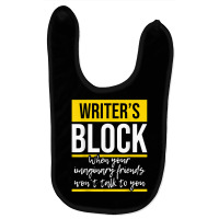 Writer's Block   Funny Author Novelist Novel Writer Poet T Shirt Baby Bibs | Artistshot