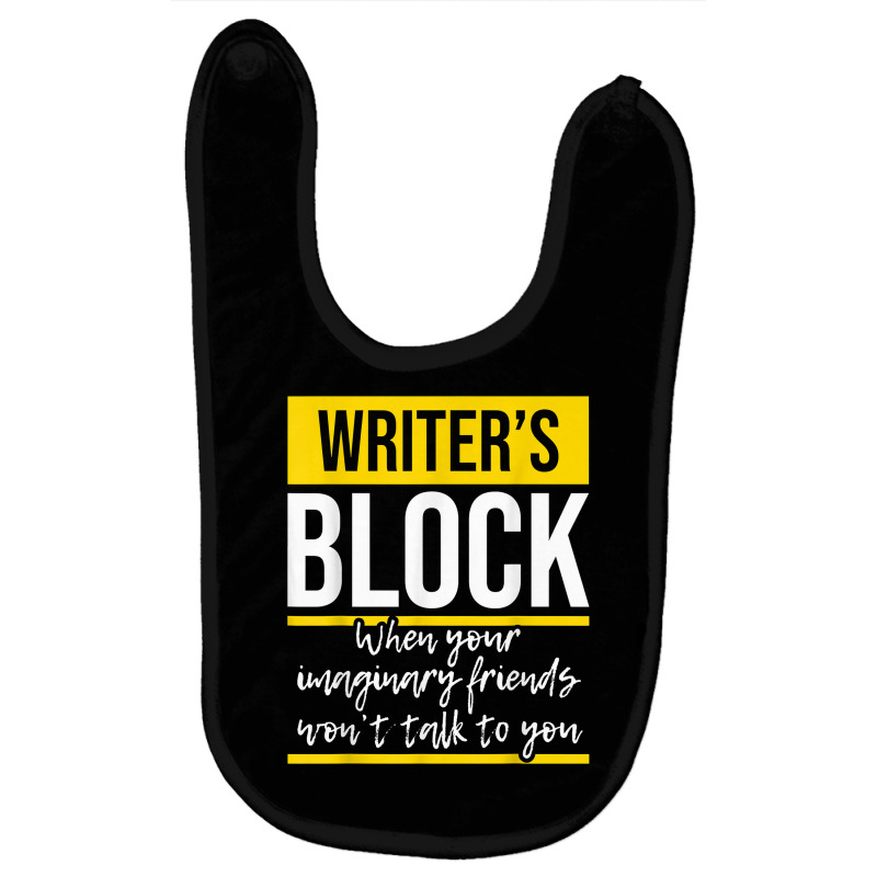 Writer's Block   Funny Author Novelist Novel Writer Poet T Shirt Baby Bibs by AakritiRosek1997 | Artistshot