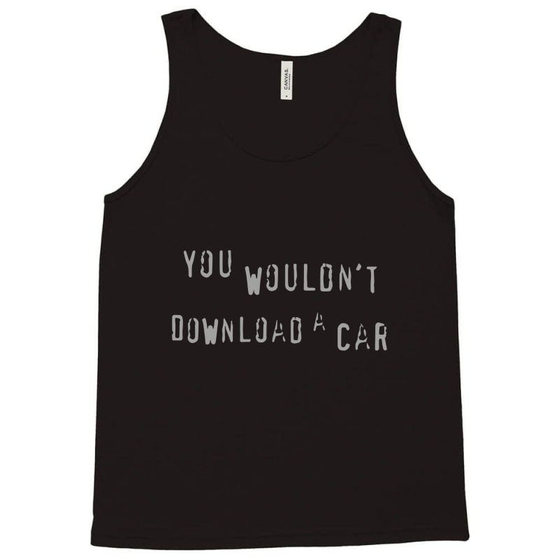 You Wouldn't Download A Car Graphic Tank Top | Artistshot