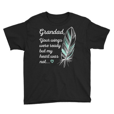 Grandad Wings Were Ready By My Heart Not Memorial Premium T Shirt Youth Tee Designed By Mendosand