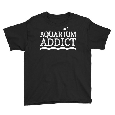 Aquarium Addict Fish Tank Aquaristic Fishes Aquarist T Shirt Youth Tee Designed By Jahmayawhittle